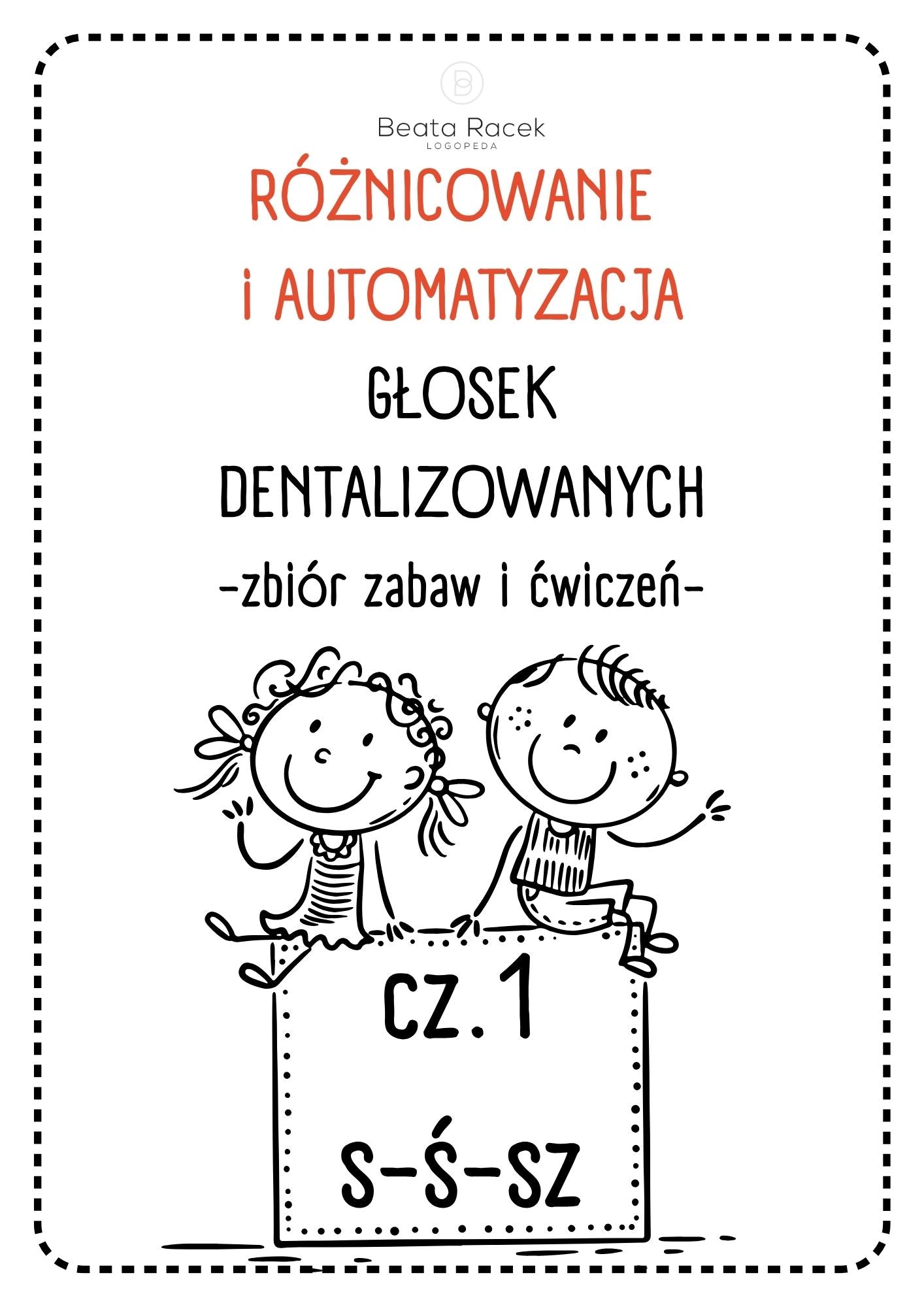 1 Część - różnicowanie i automatyzacja - głoski S-Ś-SZ